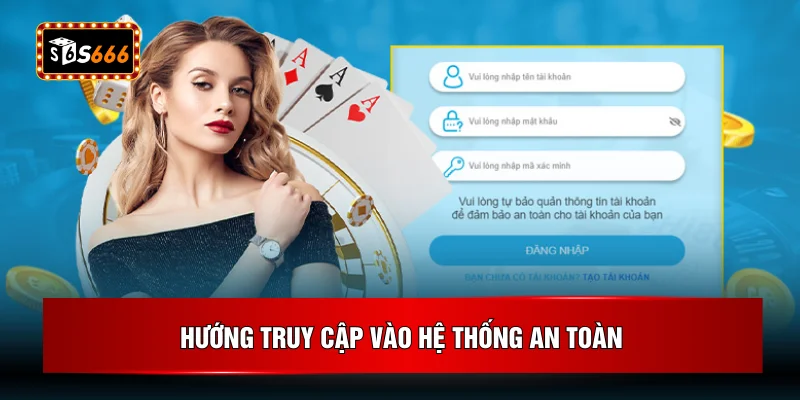 Hướng truy cập vào hệ thống an toàn