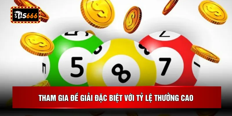 Tham gia đề giải đặc biệt với tỷ lệ thưởng cao